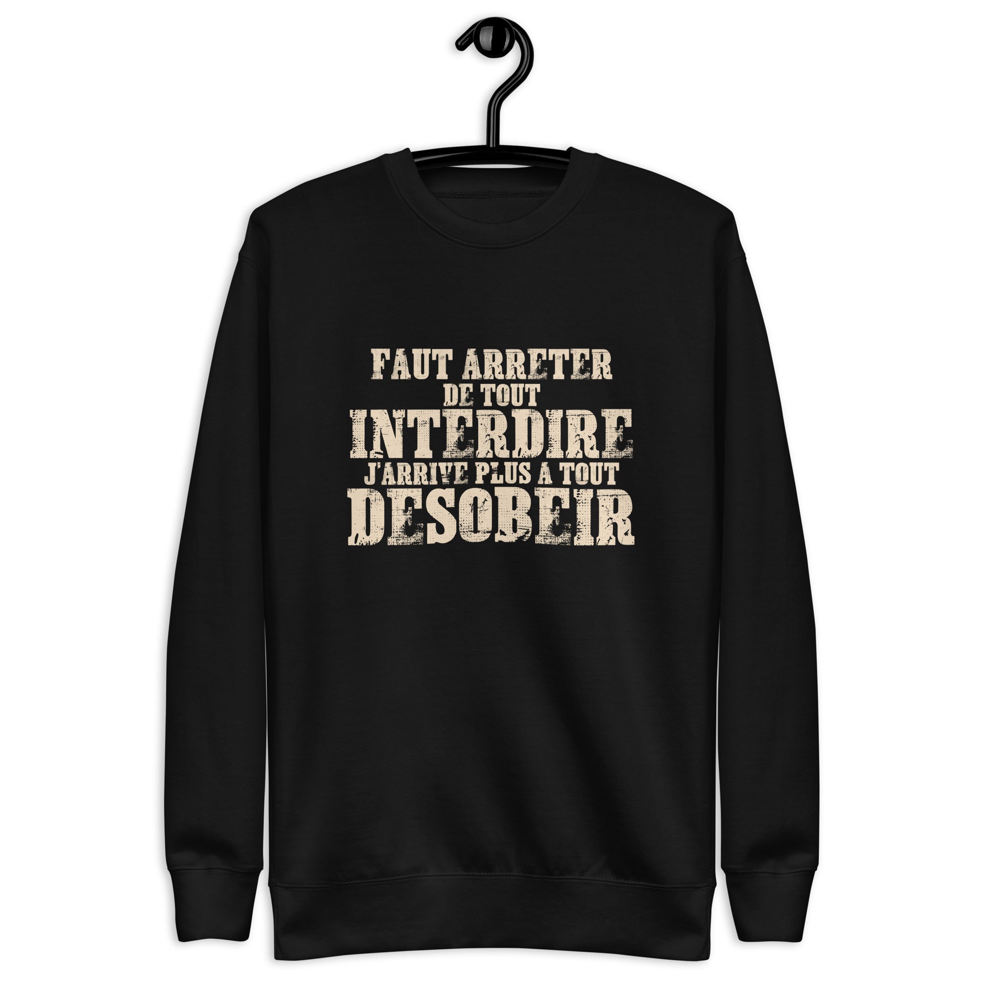 Faut arrêter de tout interdire - Sweat Col Rond Premium - Unisexe