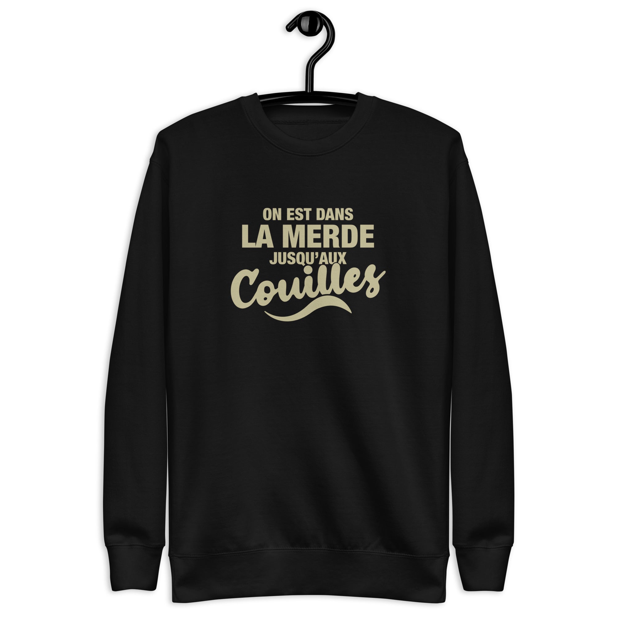 Dans la merde - Sweat Col Rond Premium - Unisexe