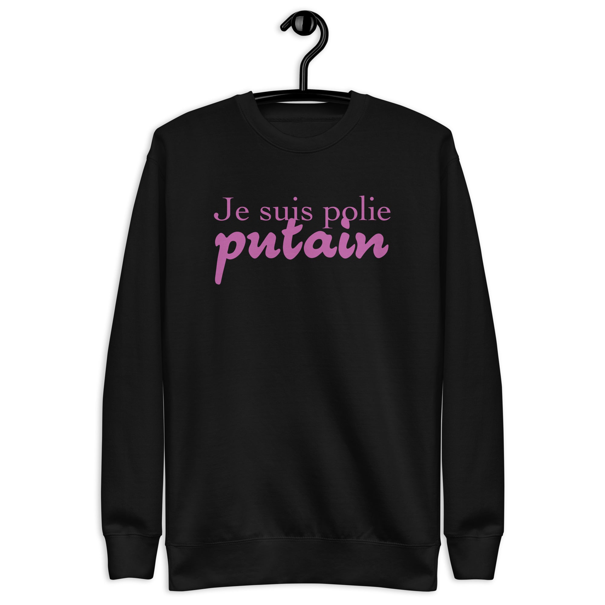 Je suis polie - Sweatshirt premium unisexe