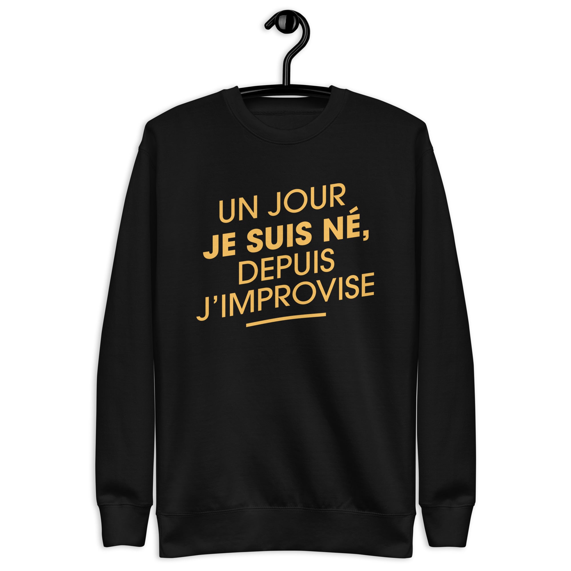 Un jour je suis né - Sweat Col Rond Premium - Unisexe