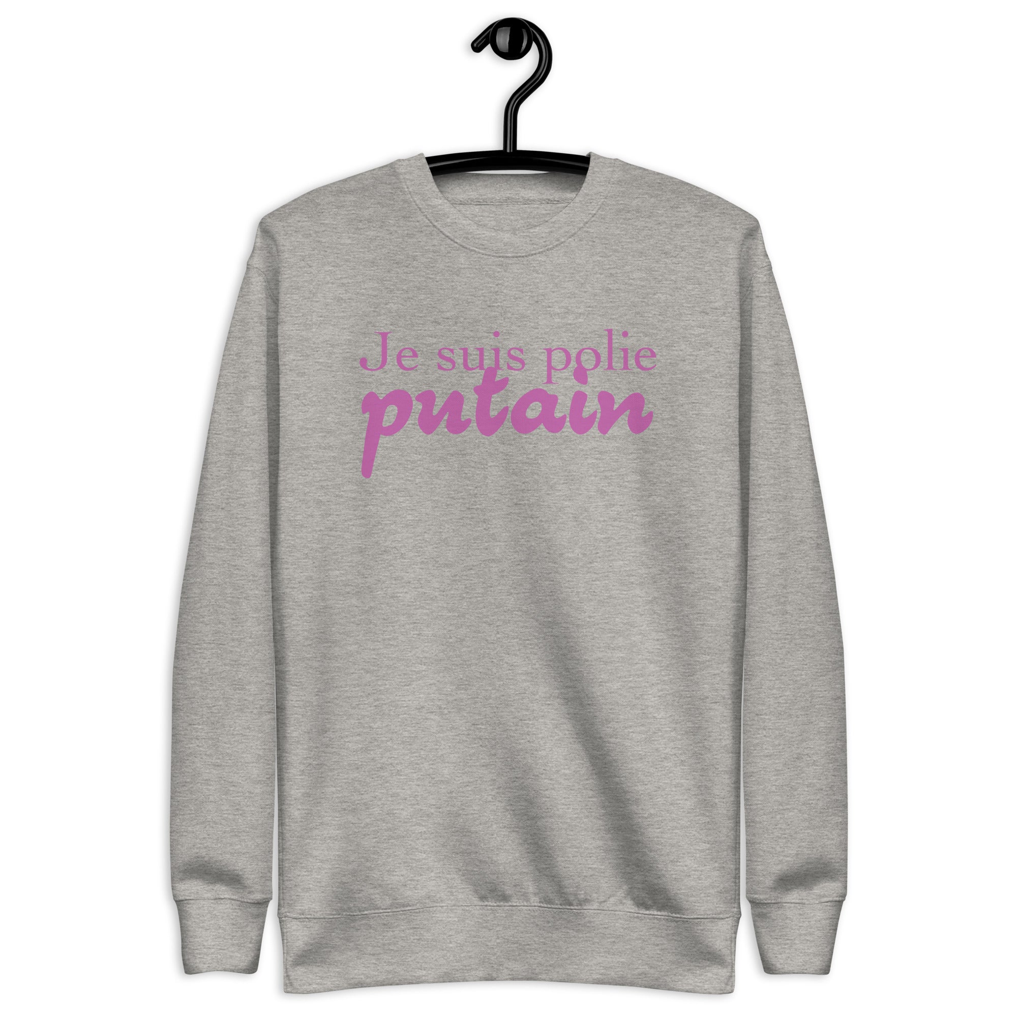 Je suis polie - Sweatshirt premium unisexe