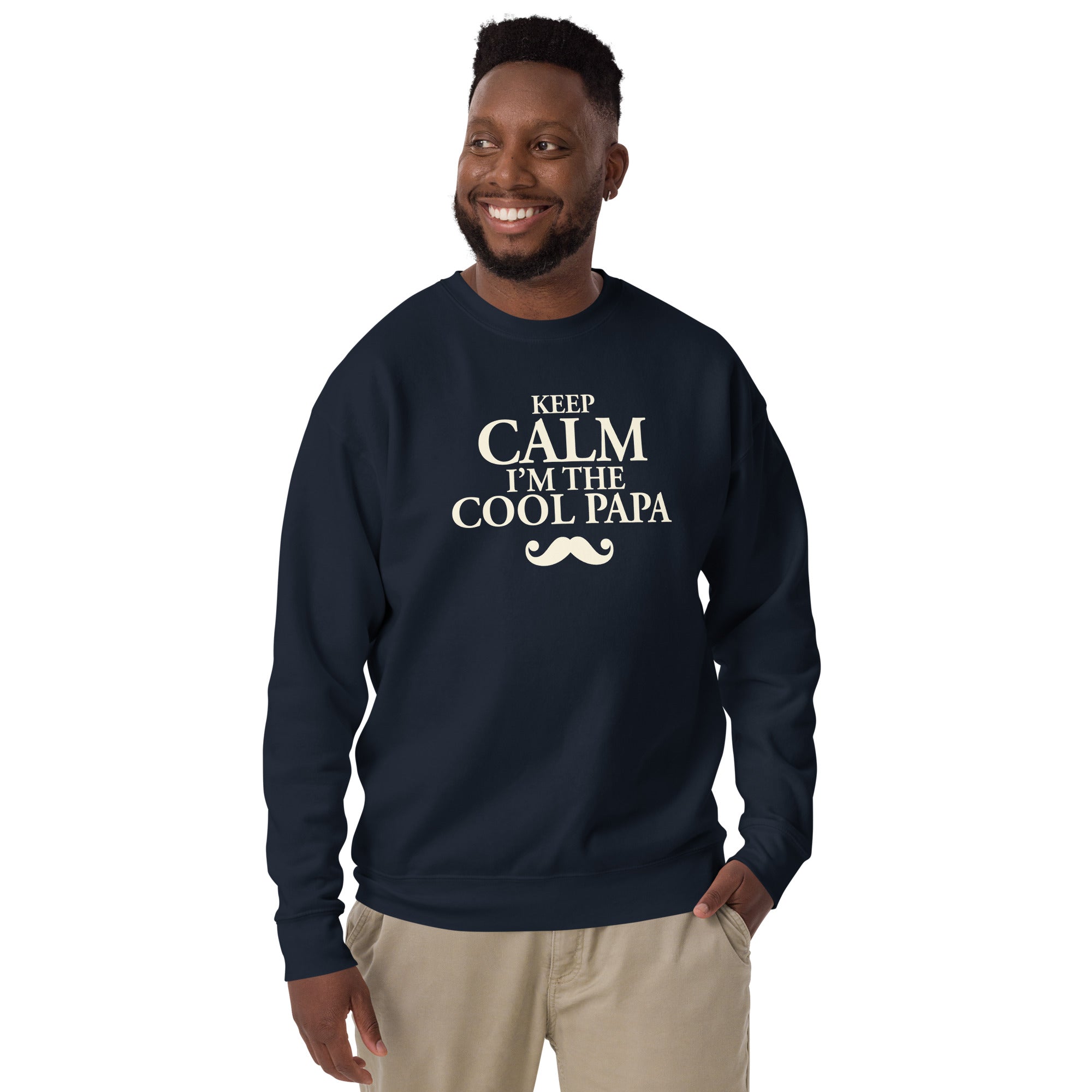 Keep Calm, Cool Papa - Sweat Col Rond Premium - Unisexe