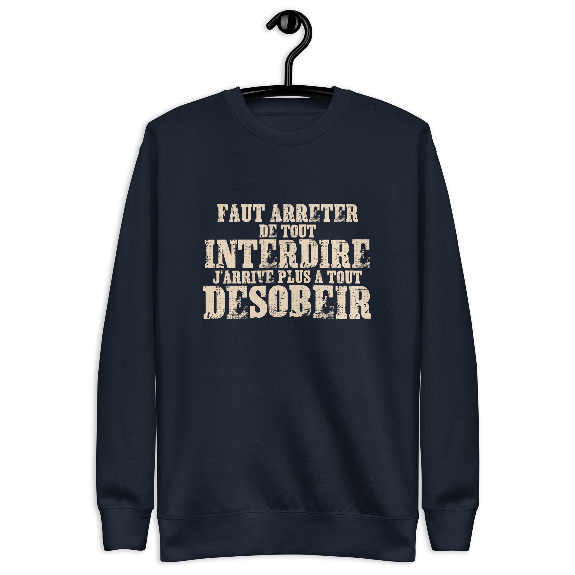 Faut arrêter de tout interdire - Sweat Col Rond Premium - Unisexe