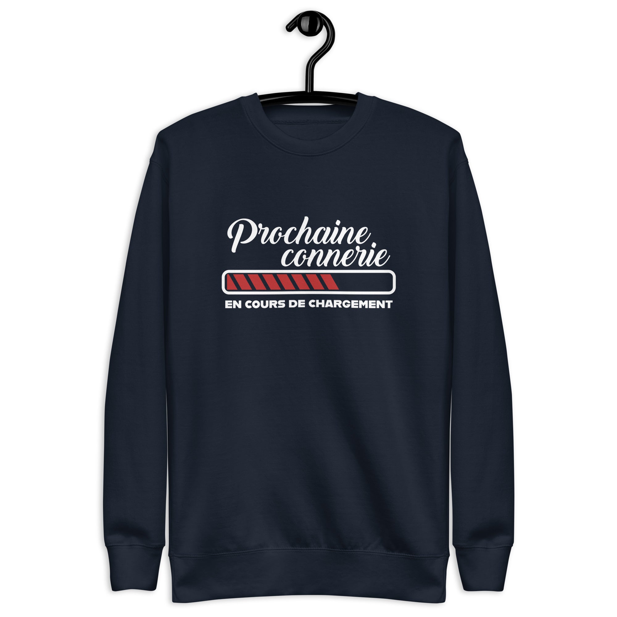 Prochaine connerie - Sweat Col Rond Premium - Unisexe