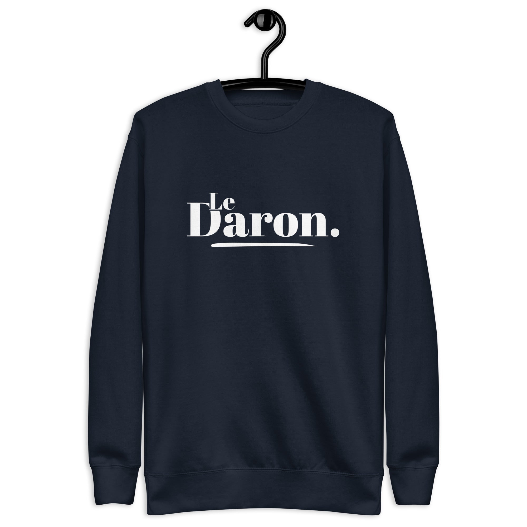 Le daron - Sweat Col Rond Premium - Unisexe