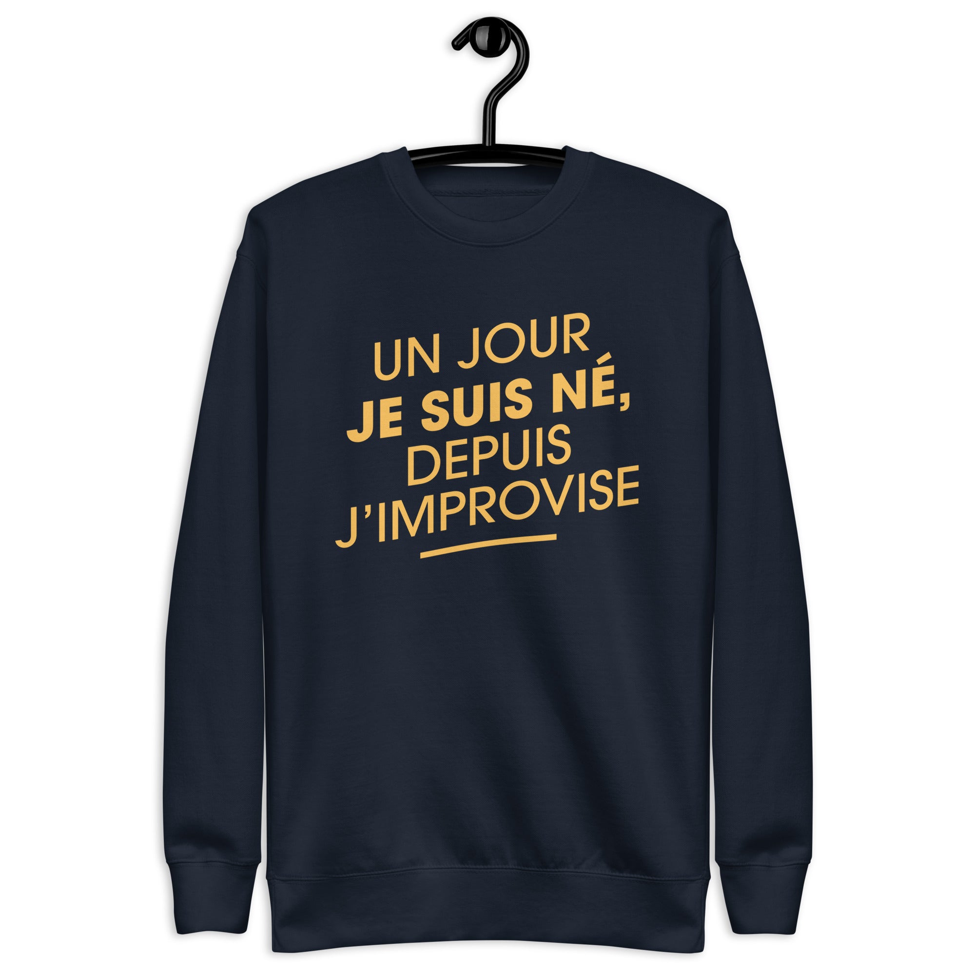 Un jour je suis né - Sweat Col Rond Premium - Unisexe