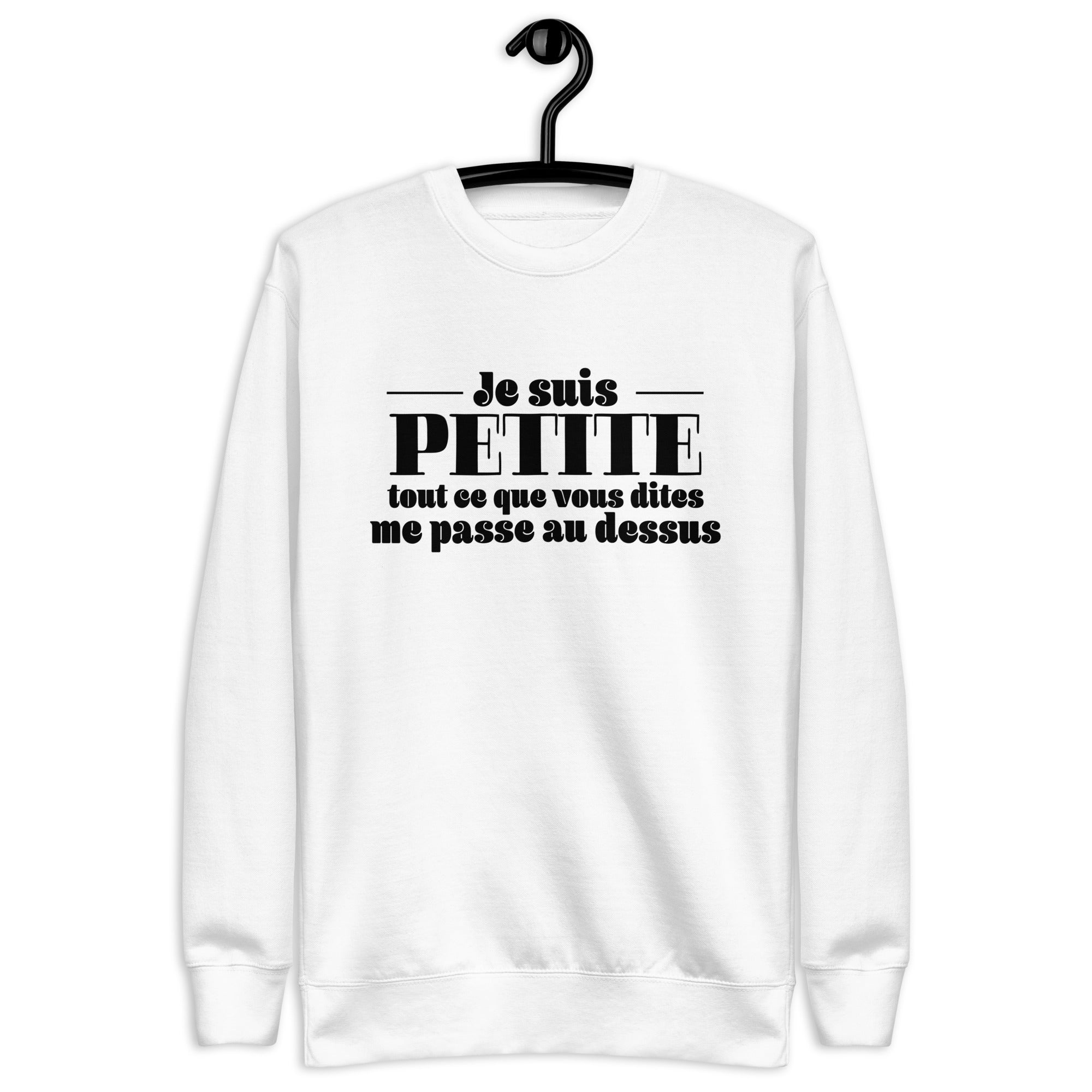 Je suis petite - Sweat Col Rond Premium - Unisexe