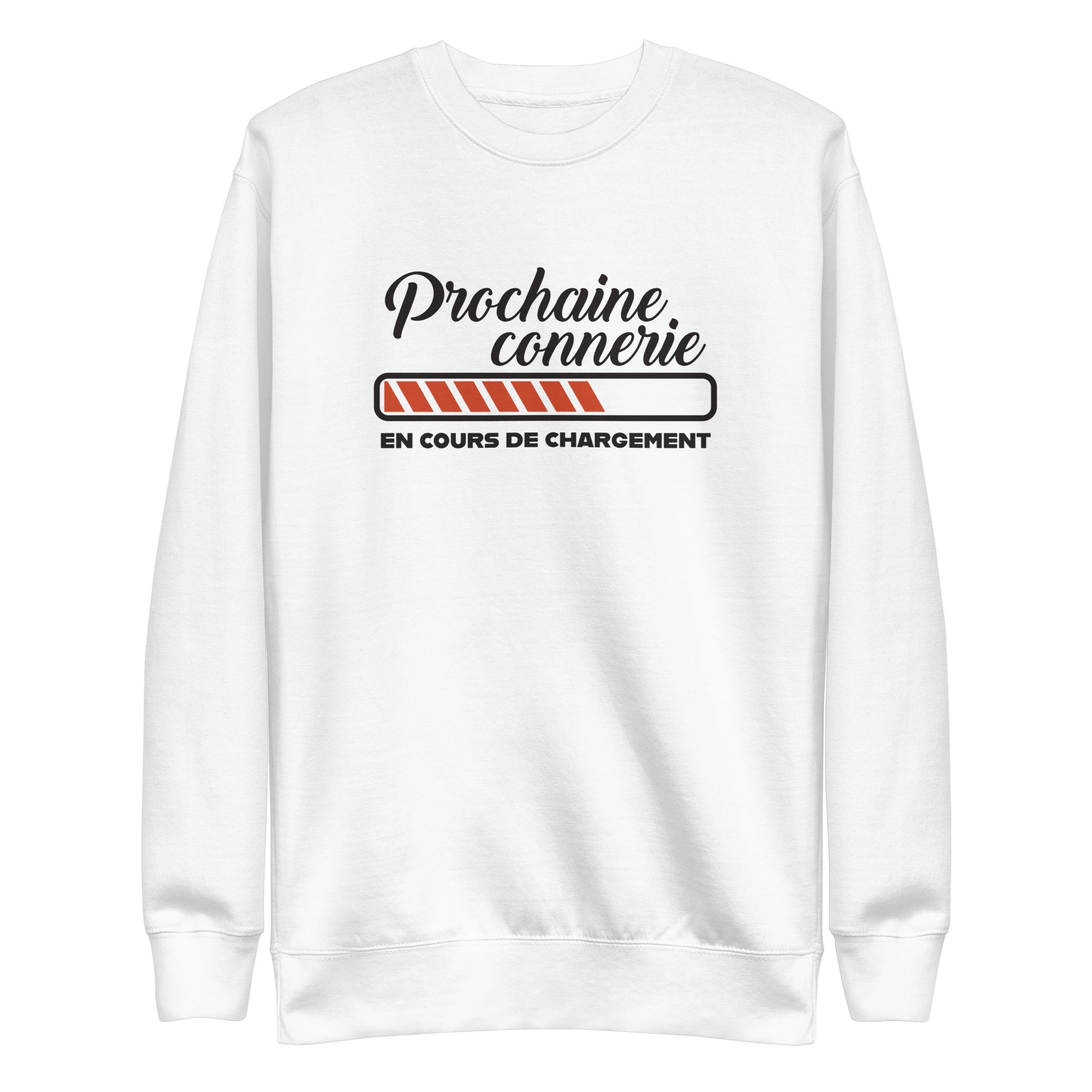 Prochaine connerie - Sweat Col Rond Premium - Unisexe