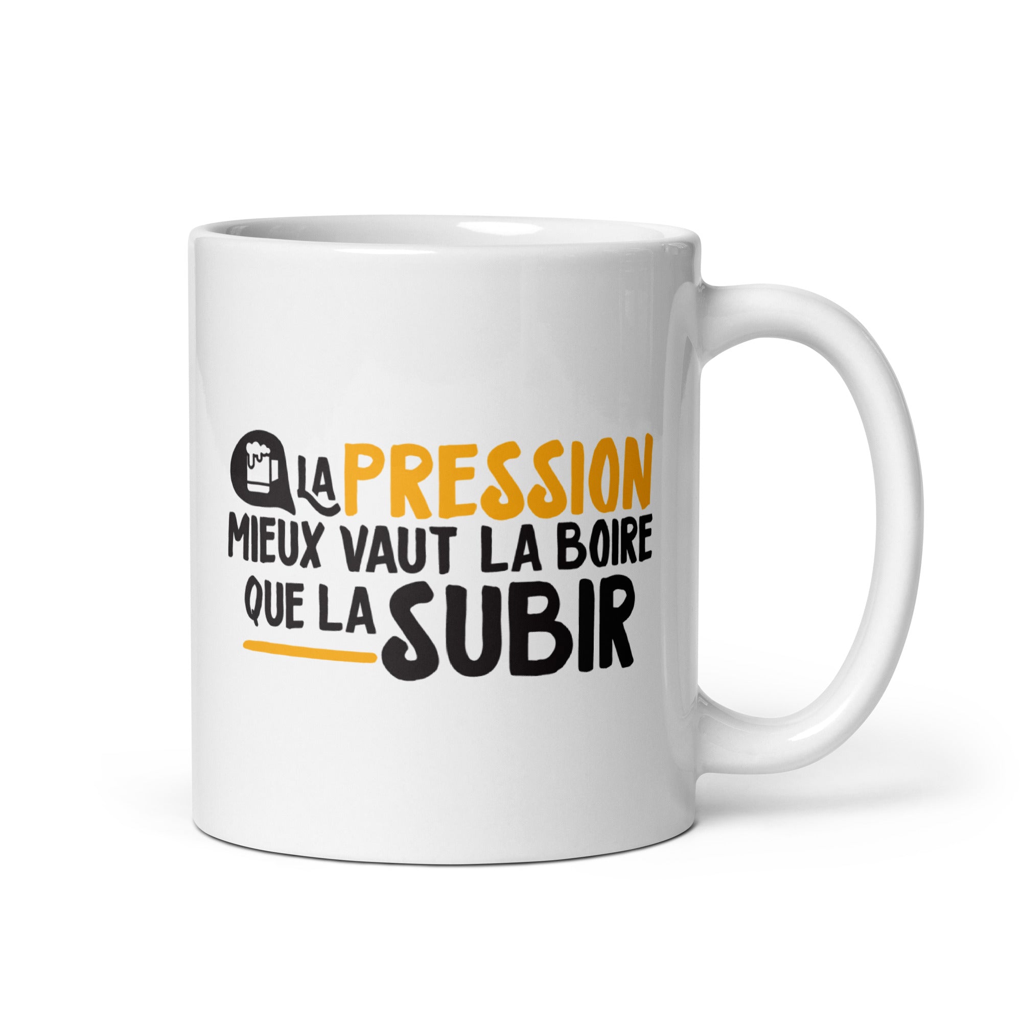 La pression, mieux vaut la boire - Mug Blanc Brillant