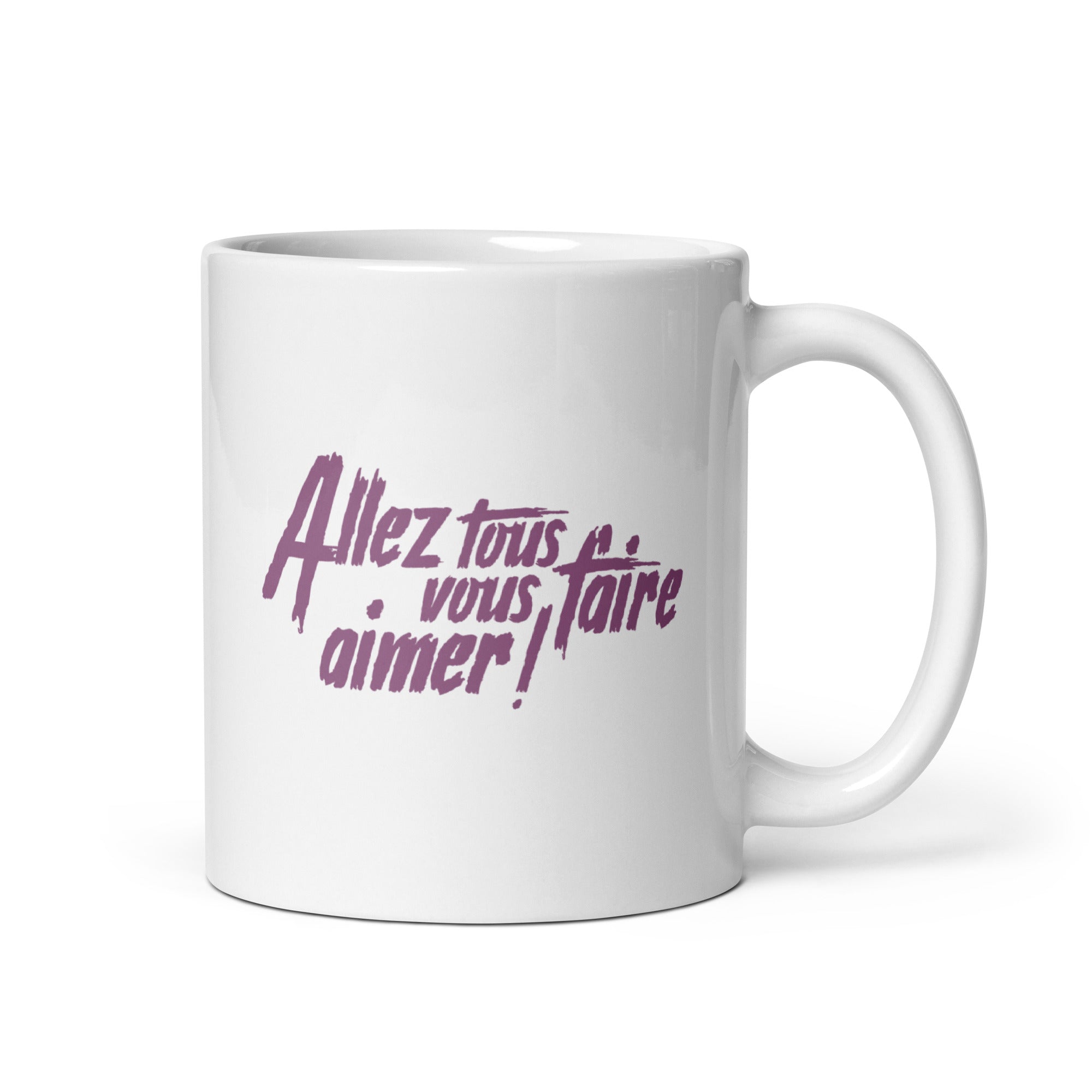 Allez tous vous faire aimer - Mug Blanc Brillant