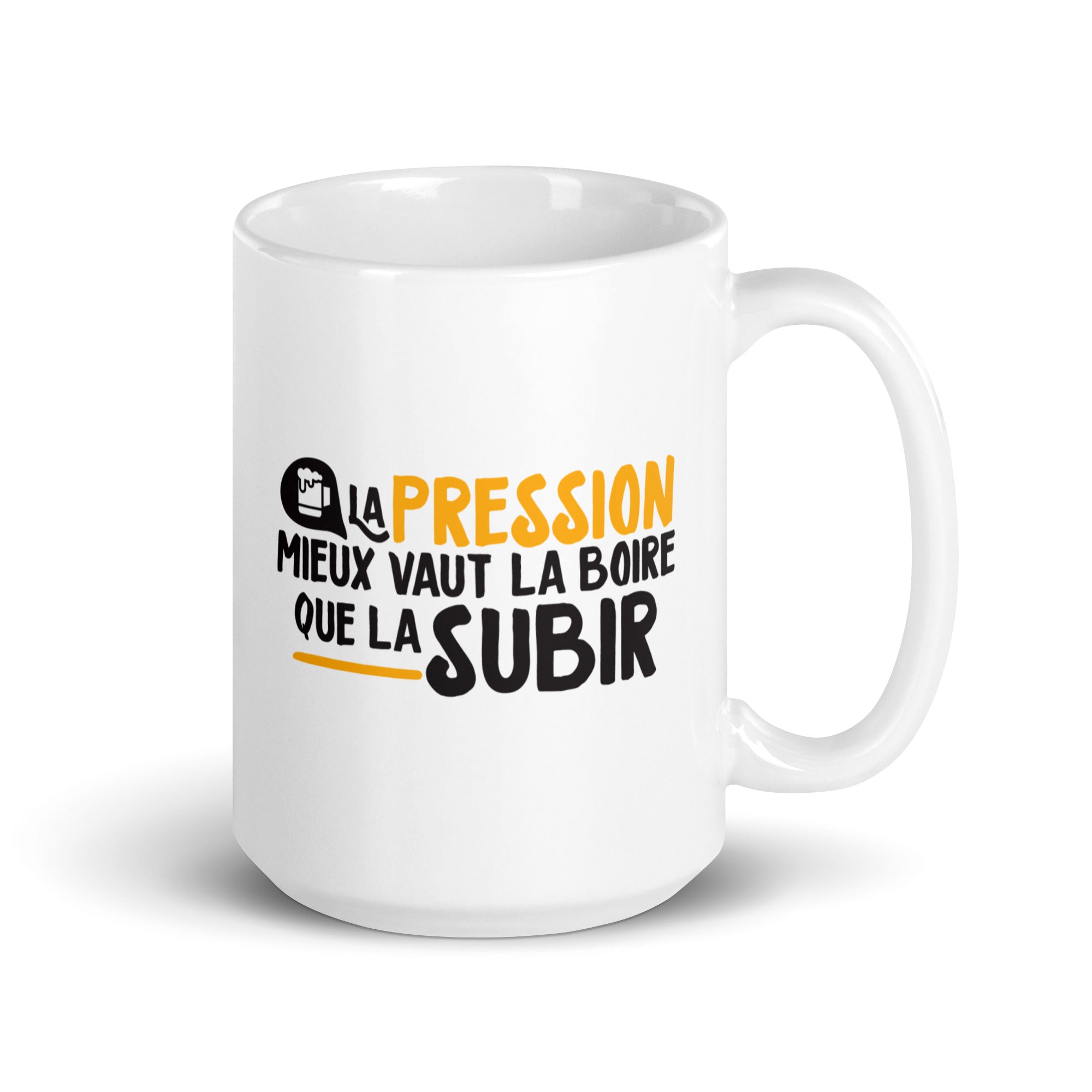La pression, mieux vaut la boire - Mug Blanc Brillant
