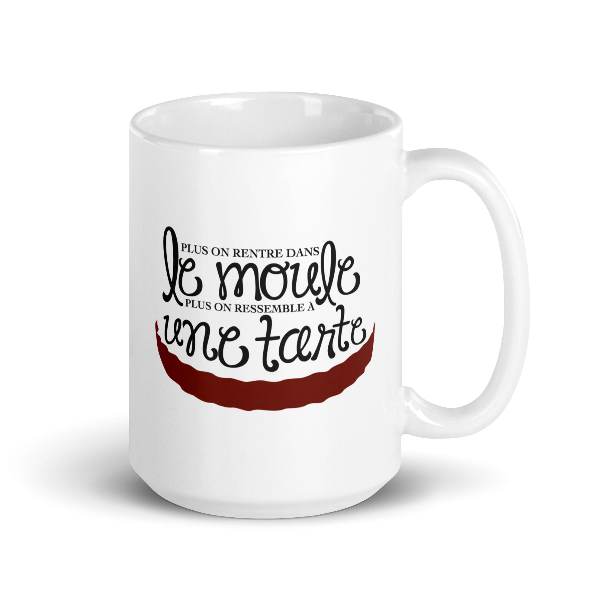 Plus on rentre dans le moule - Mug Blanc Brillant