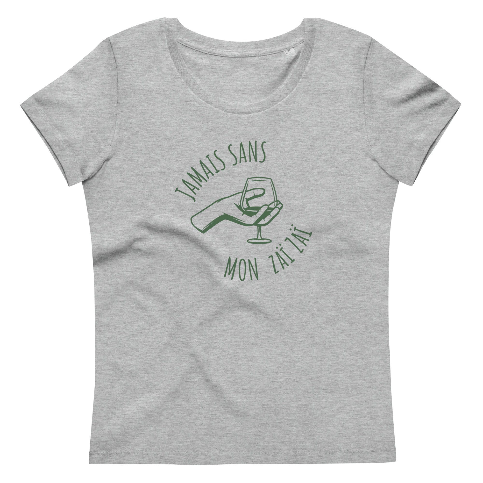 Jamais sans mon Zaï-Zaï - T-shirt moulant écologique femme