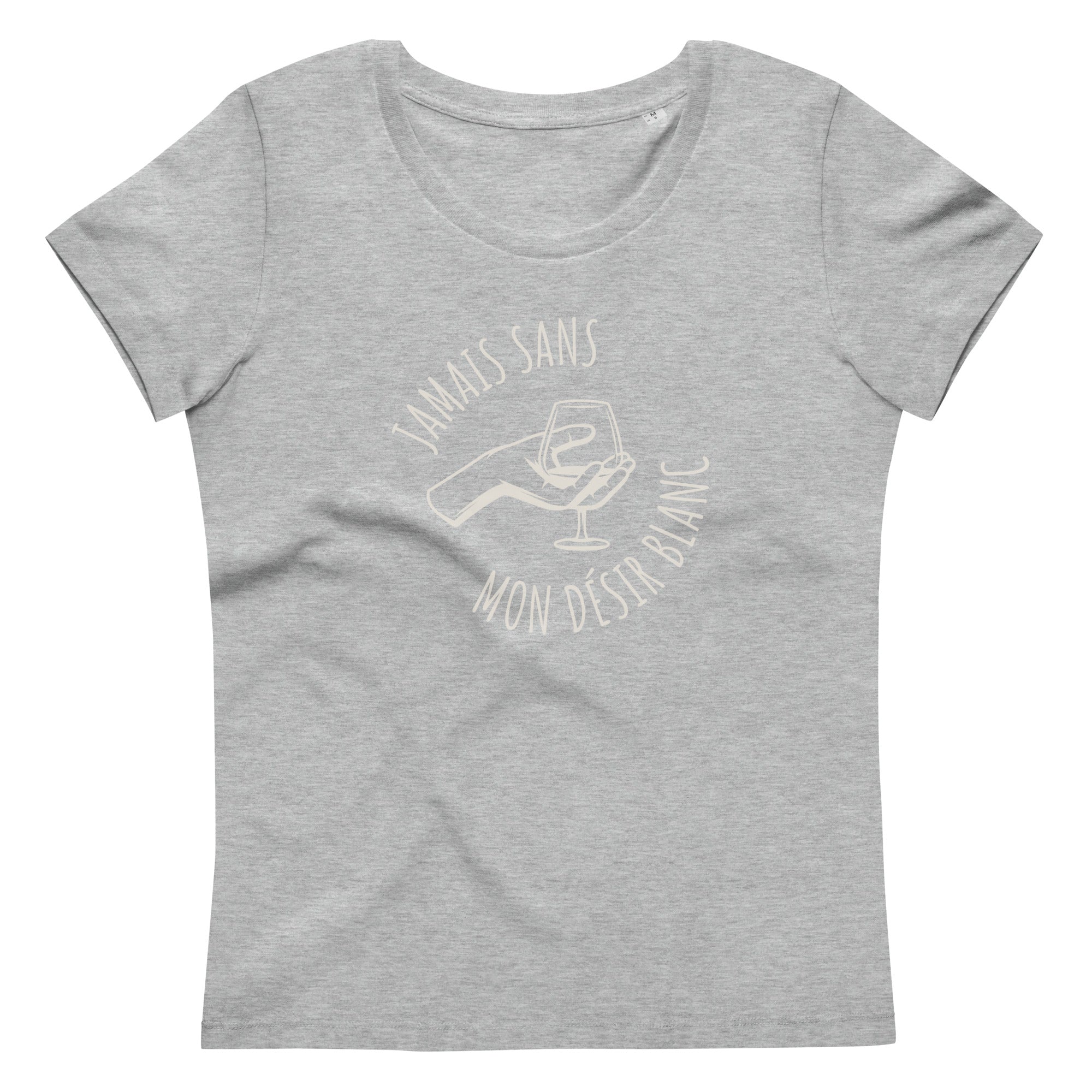 Jamais sans mon Désir Blanc - T-shirt moulant écologique femme