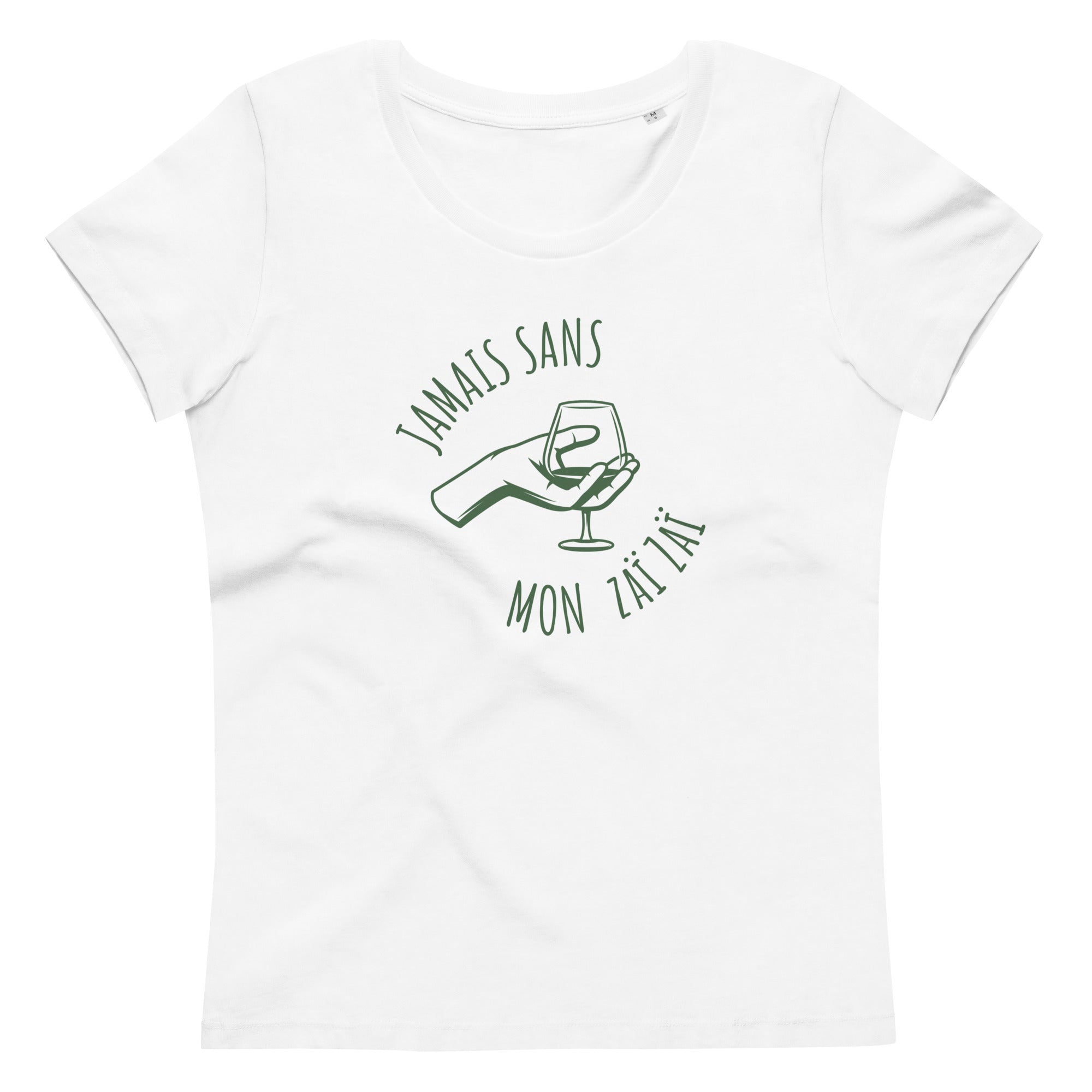 Jamais sans mon Zaï-Zaï - T-shirt moulant écologique femme