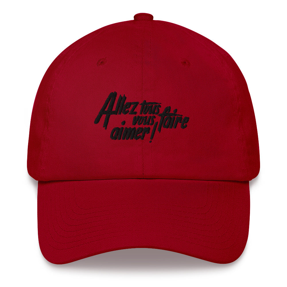 Allez tous vous faire aimer - Casquette de Baseball - Brodée
