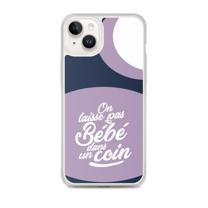 On laisse pas bébé dans un coin - Coque pour iPhone®