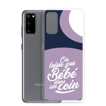On laisse pas bébé dans un coin - Coque Samsung®
