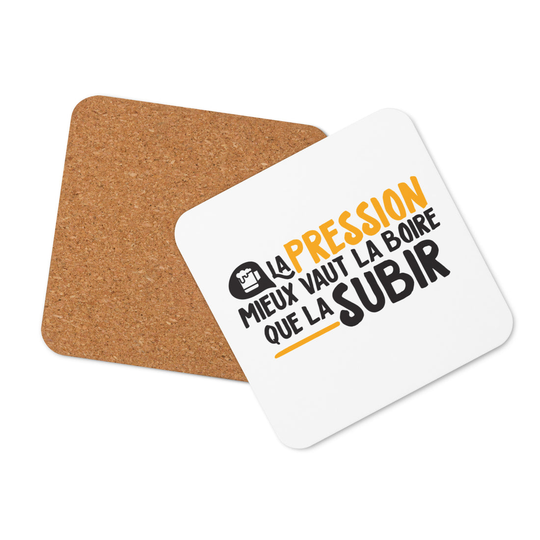 La pression, mieux vaut la boire - Sous-verres en liège