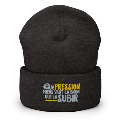 La pression mieux vaut la boire - Bonnet à Revers - Brodé