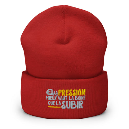 La pression mieux vaut la boire - Bonnet à Revers - Brodé