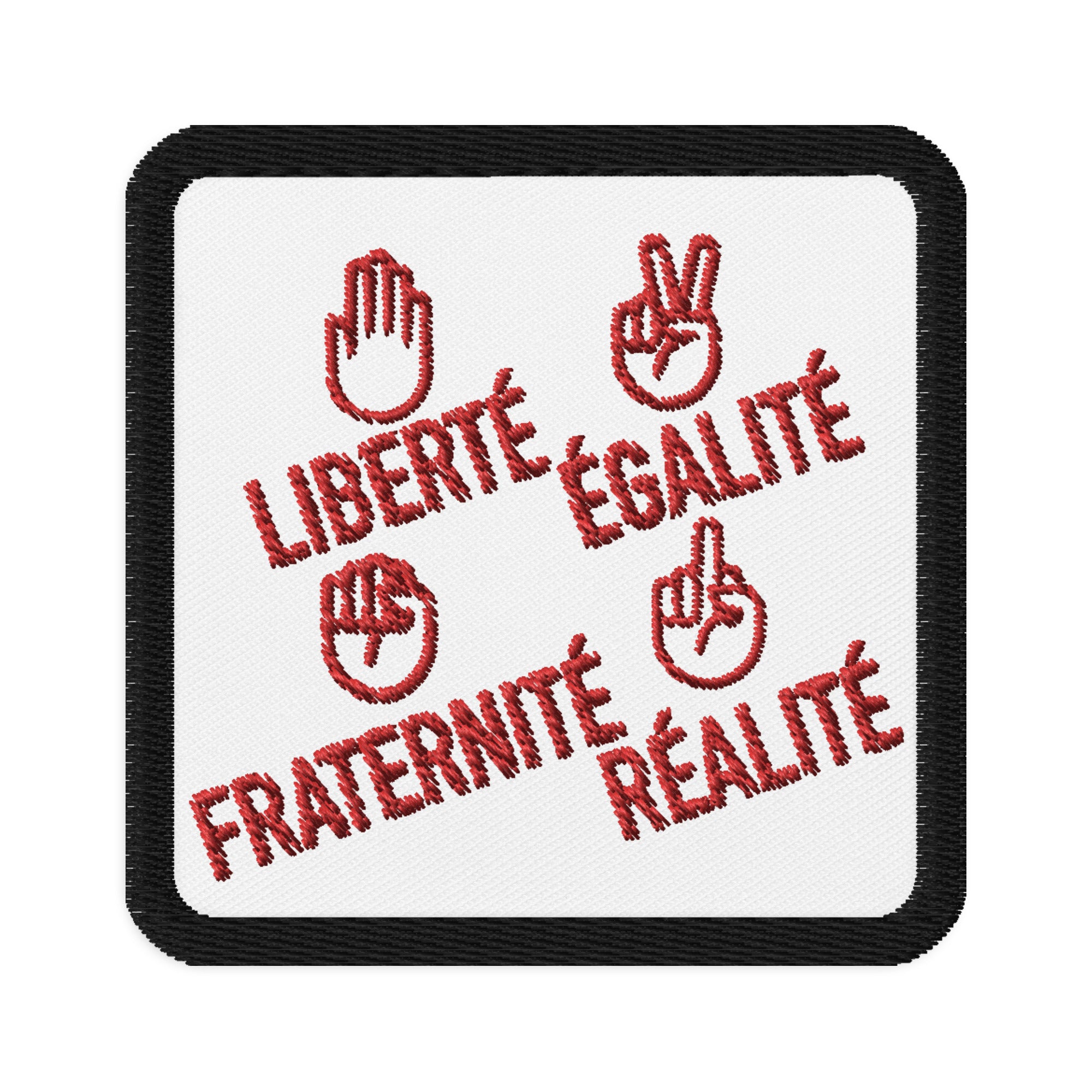 Liberté égalité fraternité réalité  - Patchs brodés