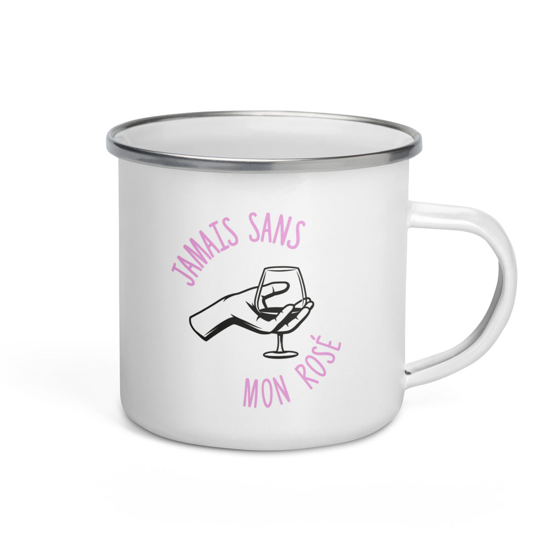 Jamais sans mon rosé - Mug émaillé
