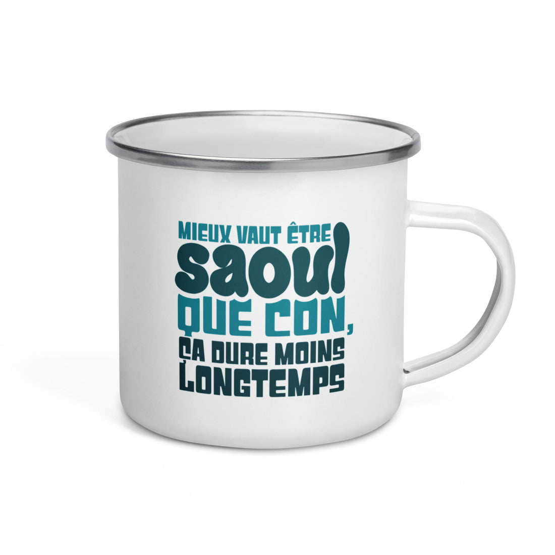 Mieux vaut être saoul que con -  Mug émaillé