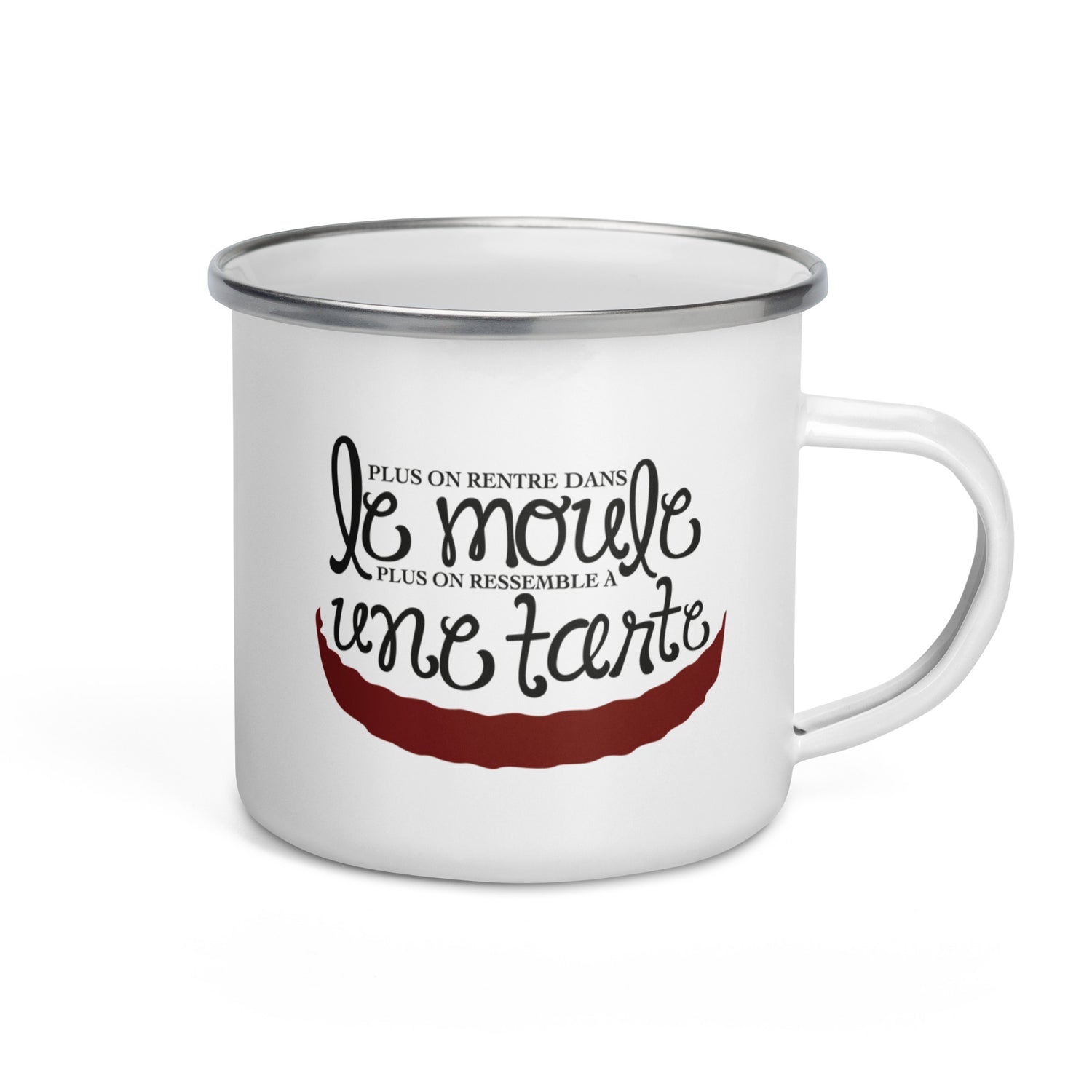 Plus on rentre dans le moule - Mug émaillé
