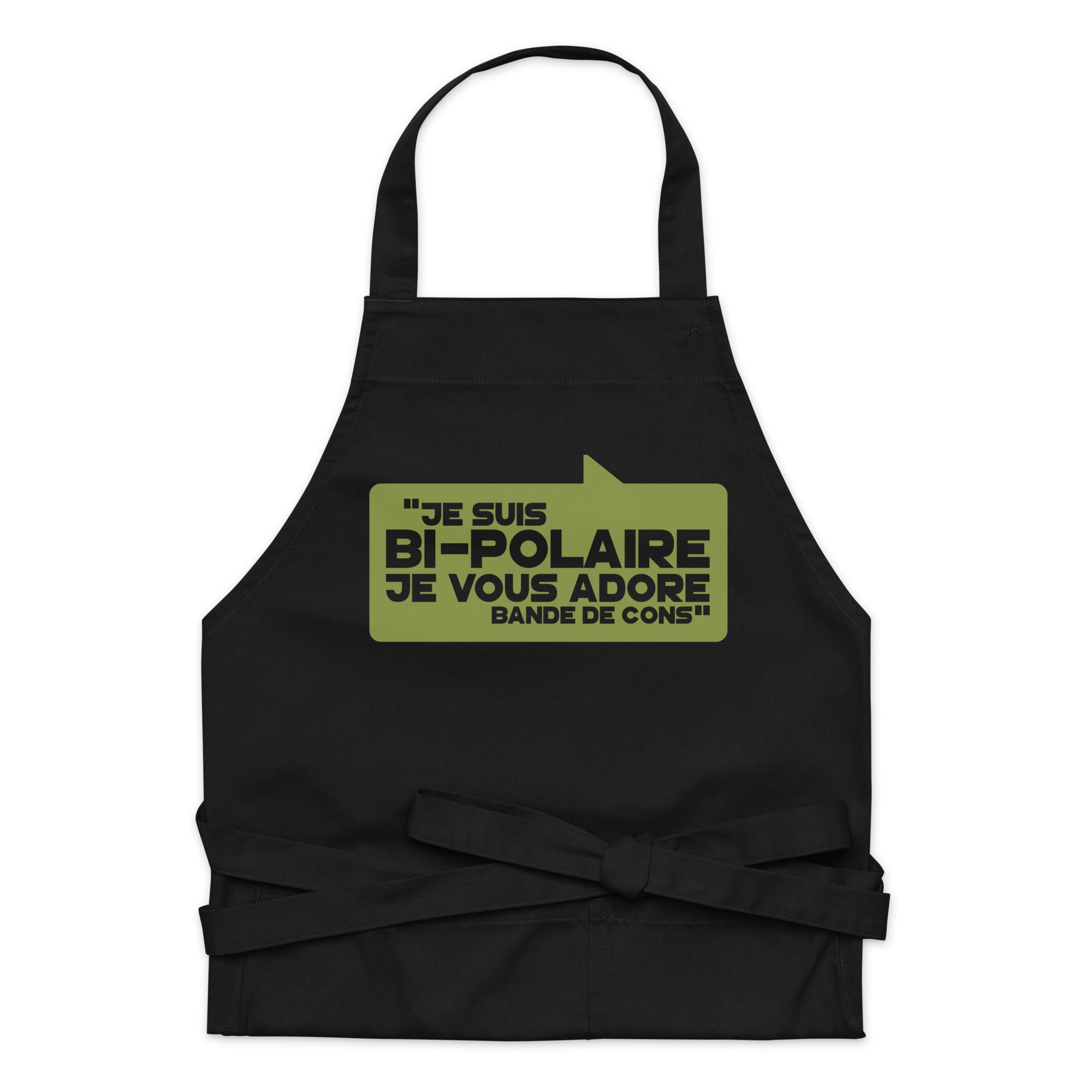 Je suis bipolaire, je vous adore bande de cons - Tablier en coton biologique