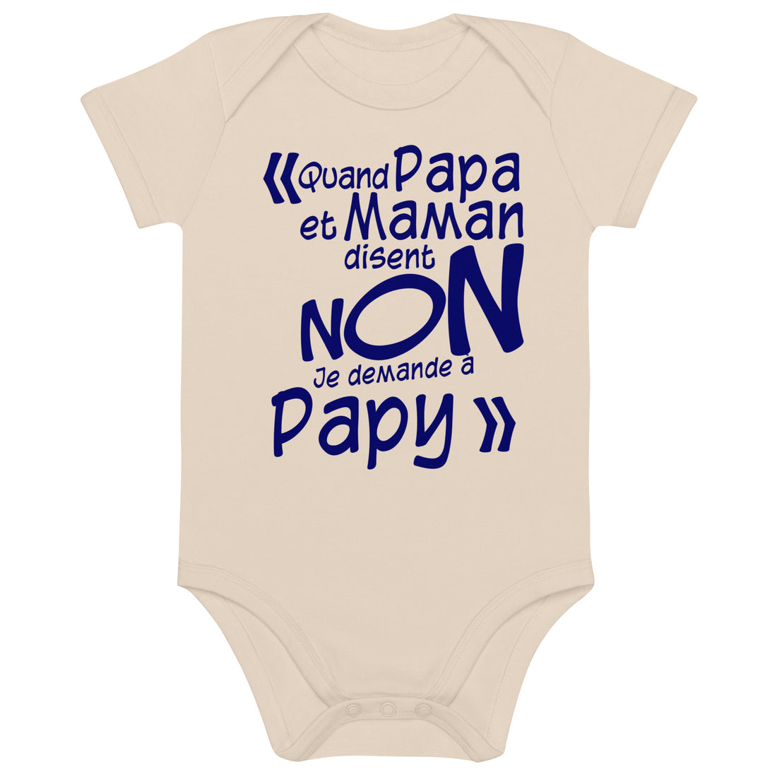 Quand papa et maman disent non, je demande à papy - Body en coton bio bébé