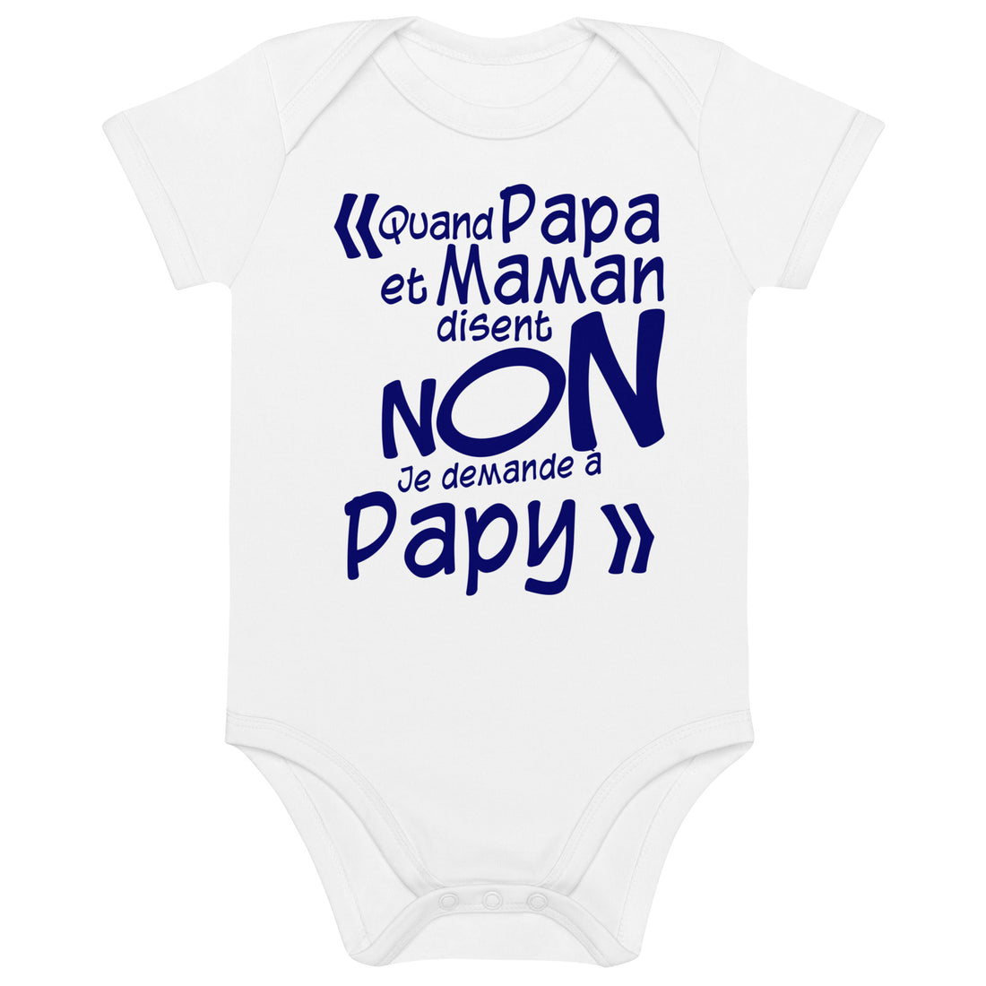 Quand papa et maman disent non, je demande à papy - Body en coton bio bébé