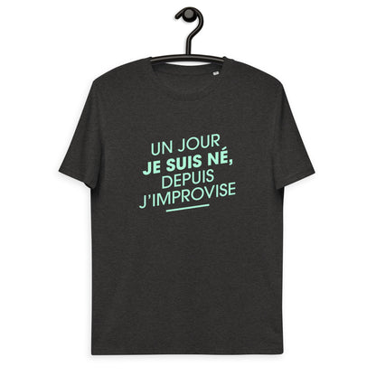 un-jour-je-suis-ne-depuis-j-improvise-t-shirt-coto-bio-personnalise-gris-chine