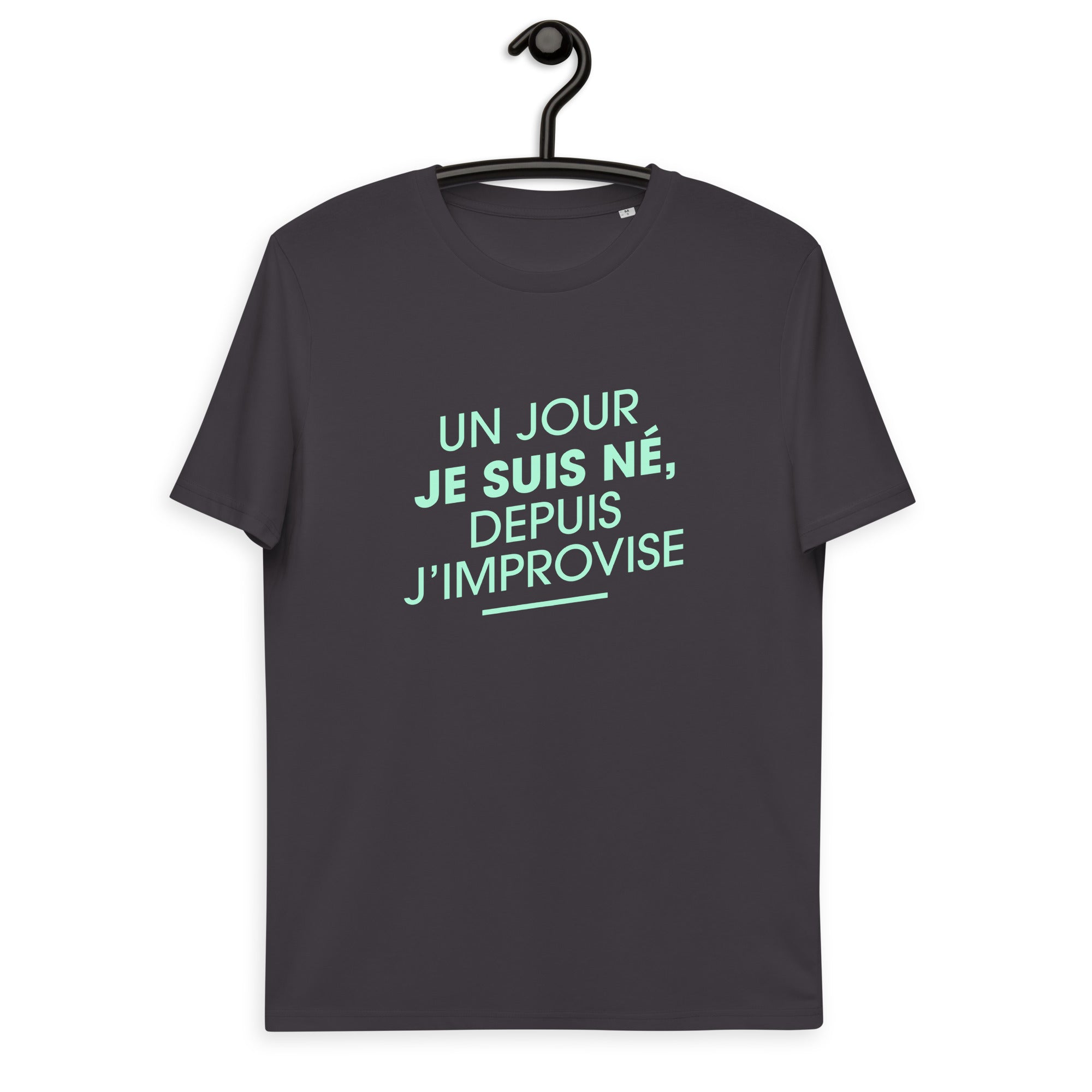 un-jour-je-suis-ne-depuis-j-improvise-t-shirt-coto-bio-personnalise-gris-fonce