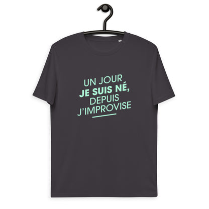 un-jour-je-suis-ne-depuis-j-improvise-t-shirt-coto-bio-personnalise-gris-fonce