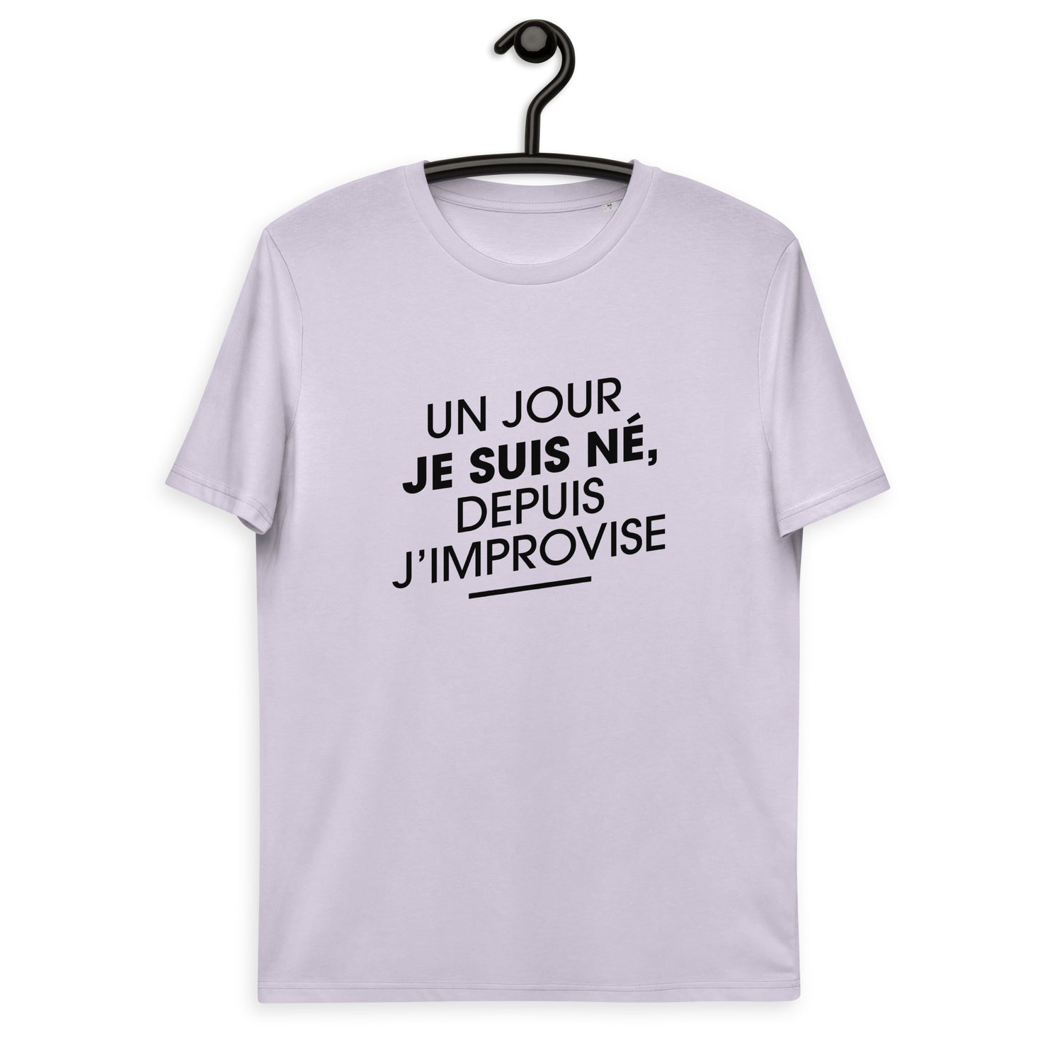 un-jour-je-suis-ne-depuis-j-improvise-t-shirt-coto-bio-personnalise-lavande