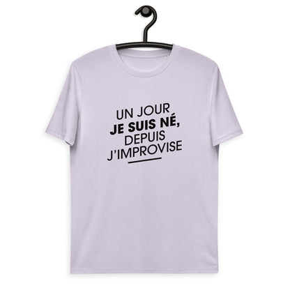un-jour-je-suis-ne-depuis-j-improvise-t-shirt-coto-bio-personnalise-lavande