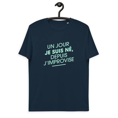 un-jour-je-suis-ne-depuis-j-improvise-t-shirt-coto-bio-personnalise-navy