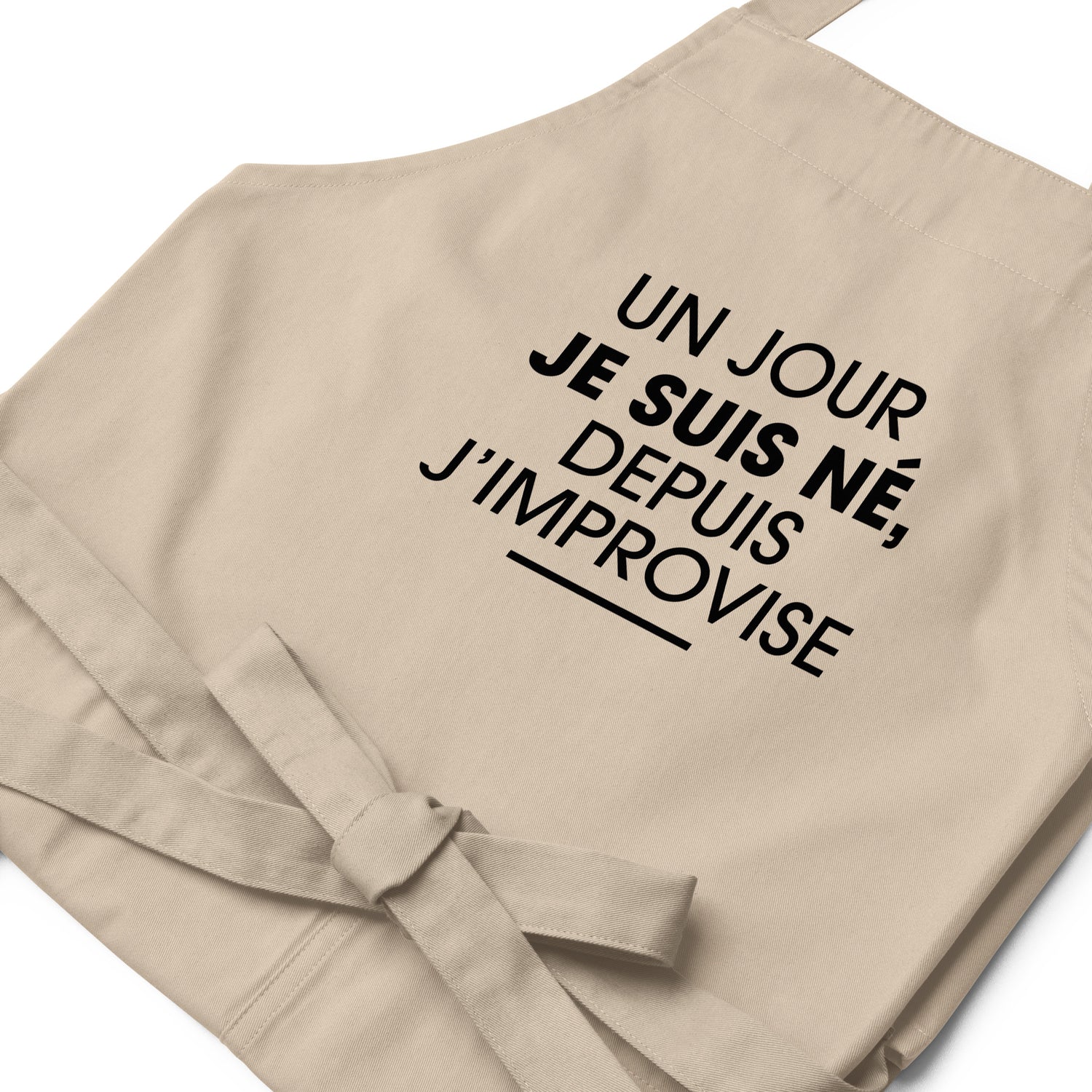 un-jour-je-suis-ne-depuis-j-improvise-tablier-coton-bio-beige-2