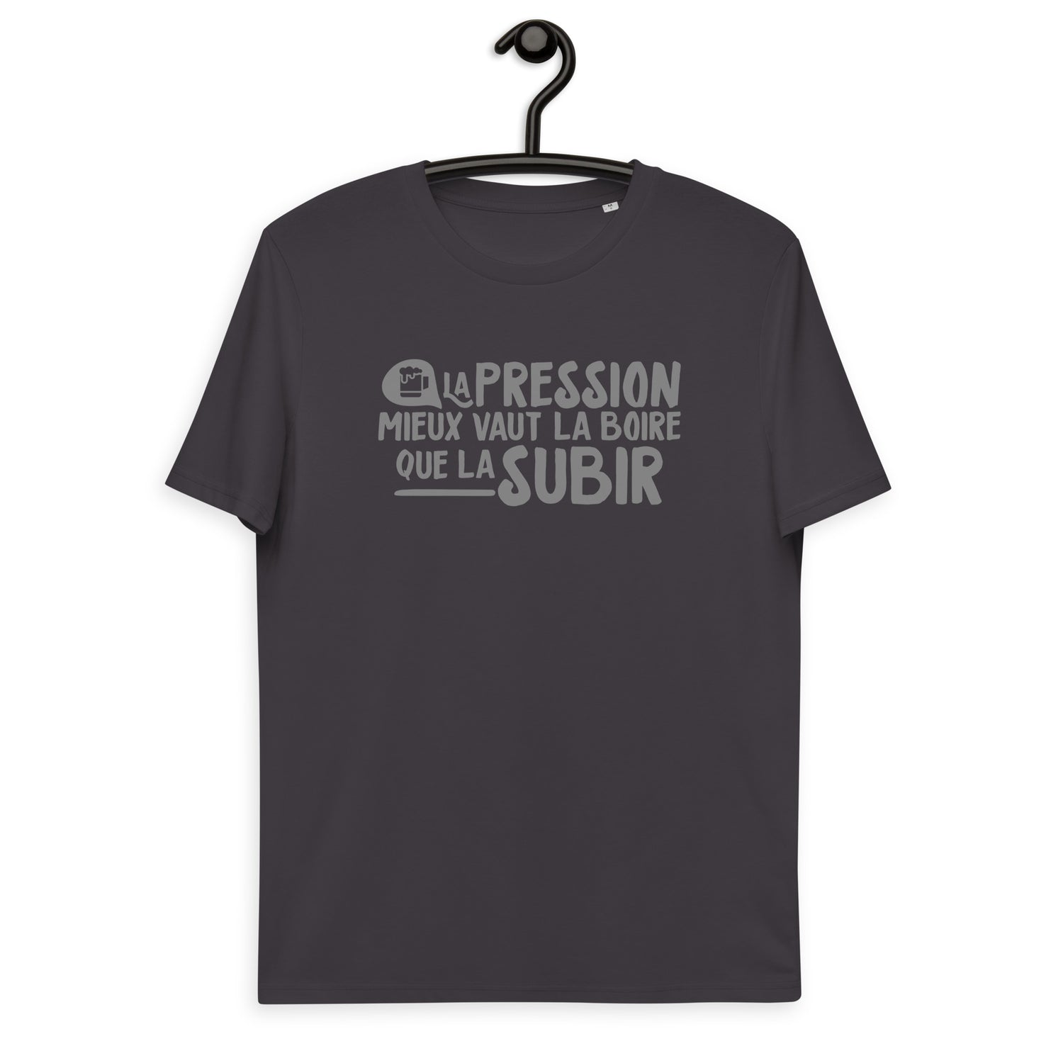 La pression mieux vaut la boire - T-shirt unisexe en coton biologique
