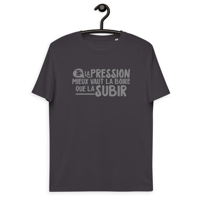 La pression mieux vaut la boire - T-shirt unisexe en coton biologique