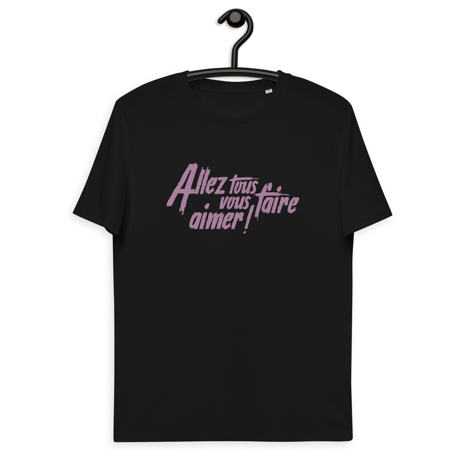 Allez tous vous faire aimer - T-shirt unisexe en coton biologique