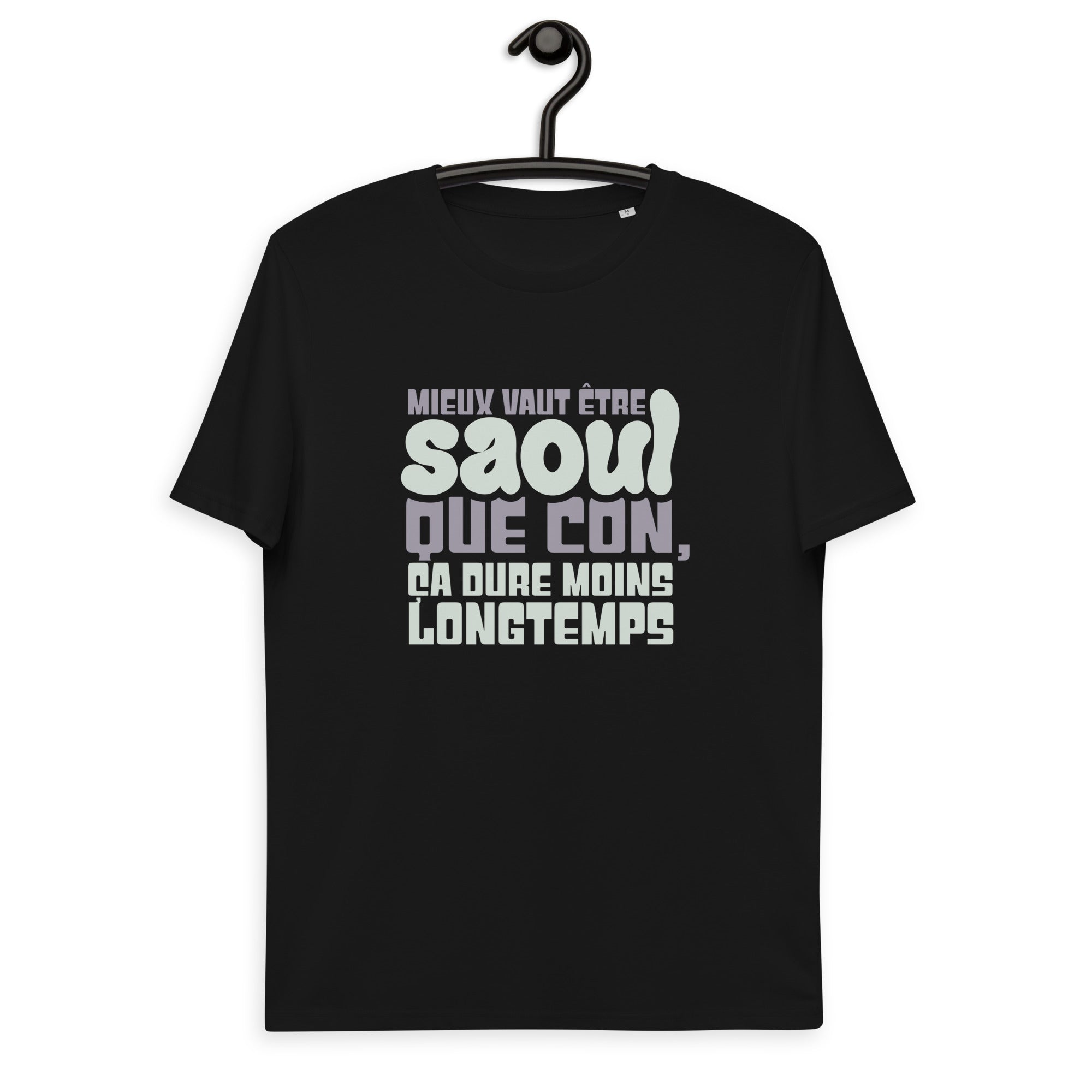 Mieux vaut être saoul que con - T-shirt unisexe en coton biologique