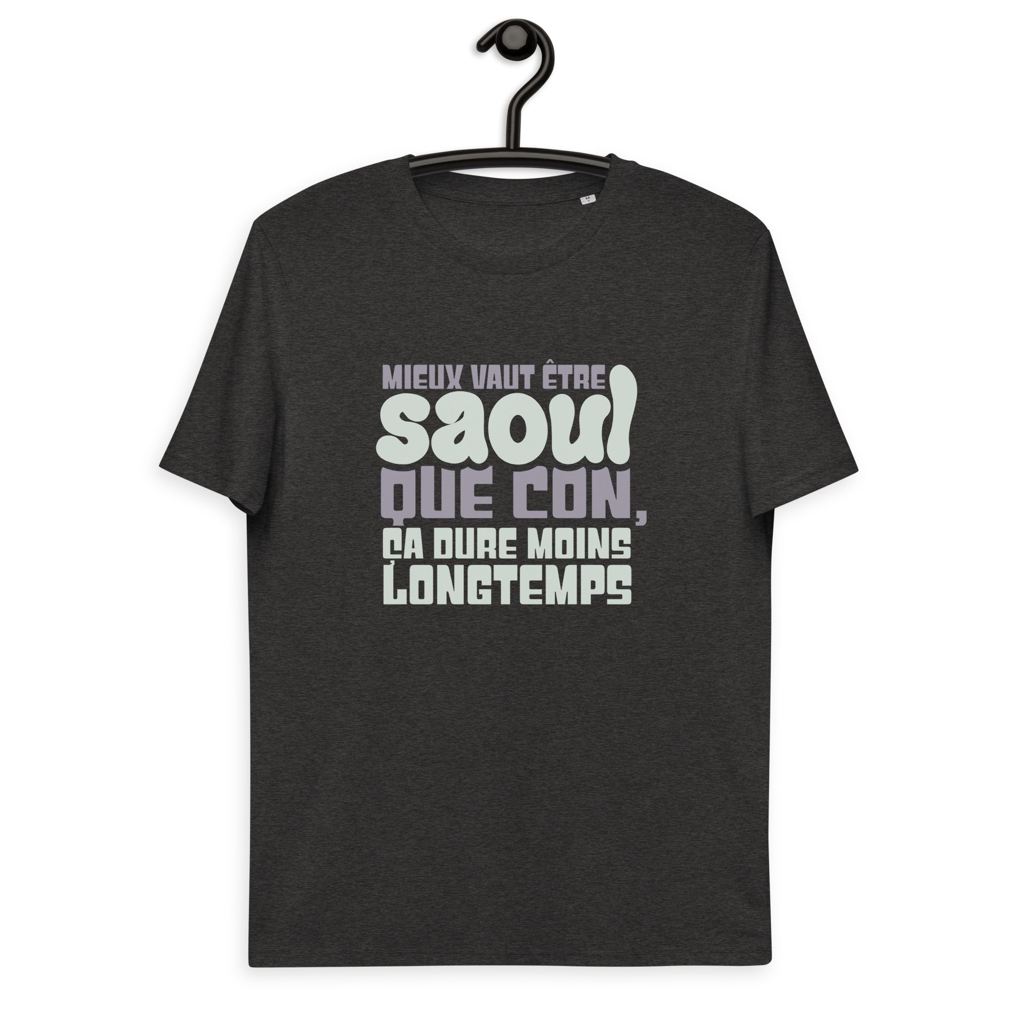 Mieux vaut être saoul que con - T-shirt unisexe en coton biologique