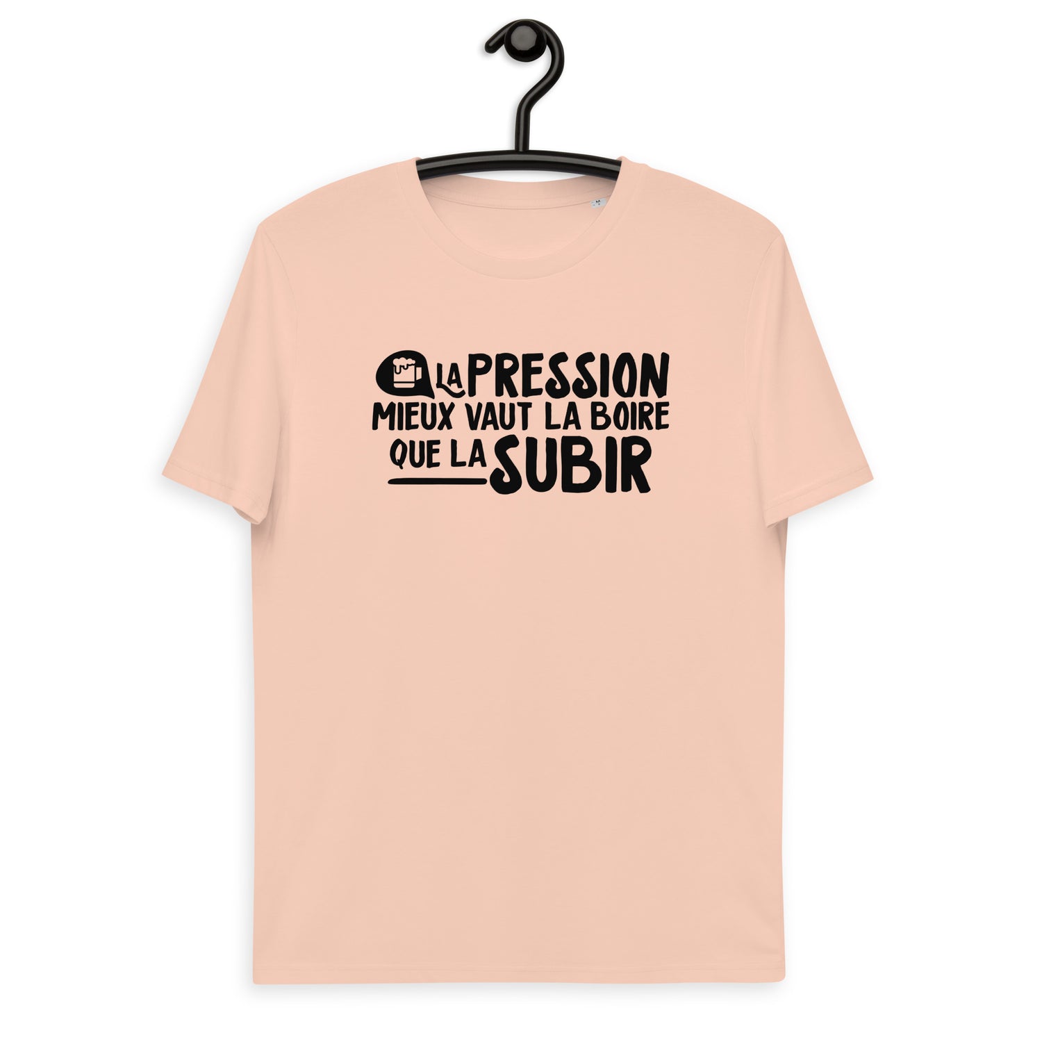 La pression mieux vaut la boire - T-shirt unisexe en coton biologique