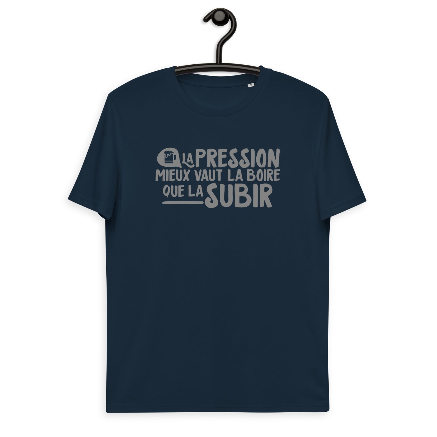 La pression mieux vaut la boire - T-shirt unisexe en coton biologique
