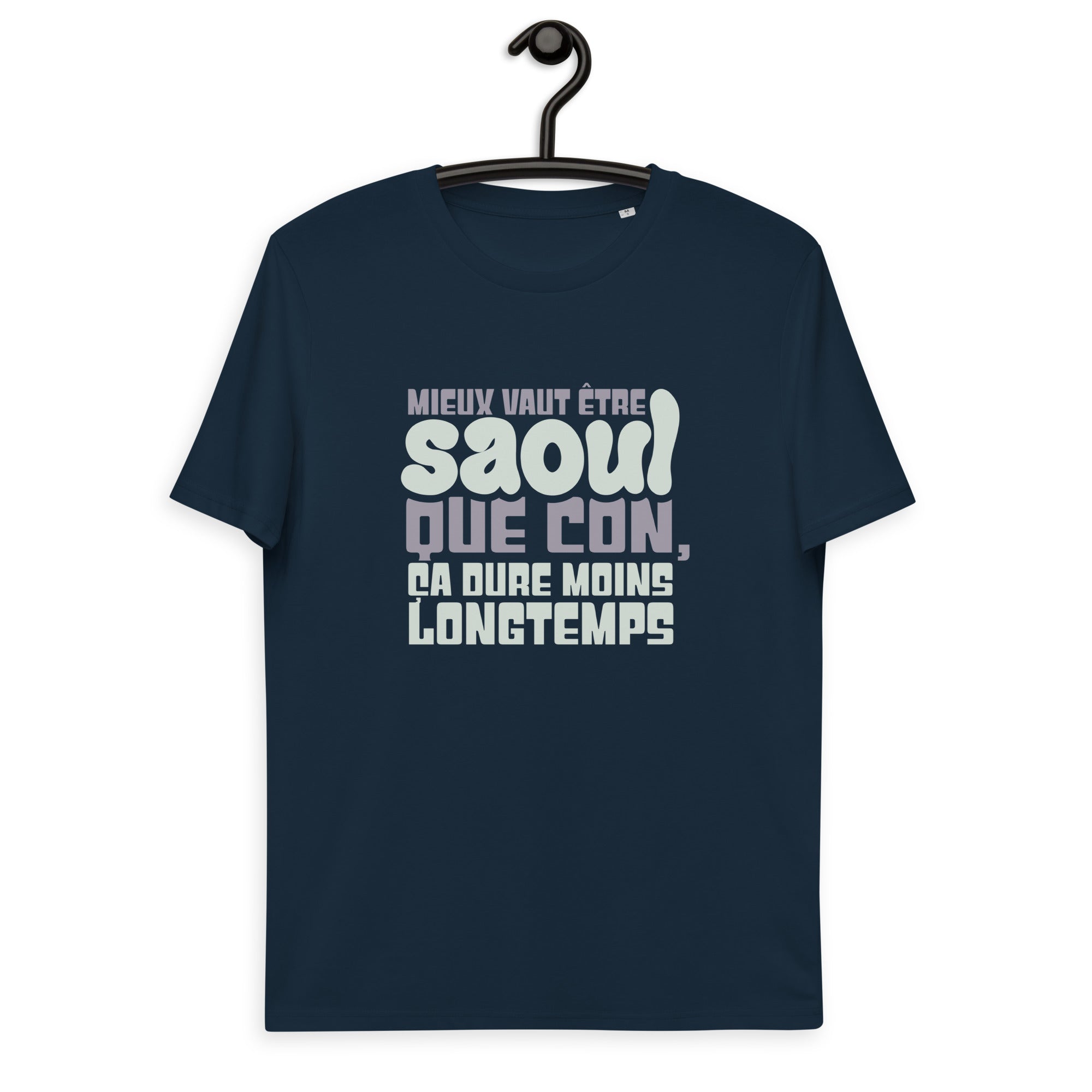 Mieux vaut être saoul que con - T-shirt unisexe en coton biologique