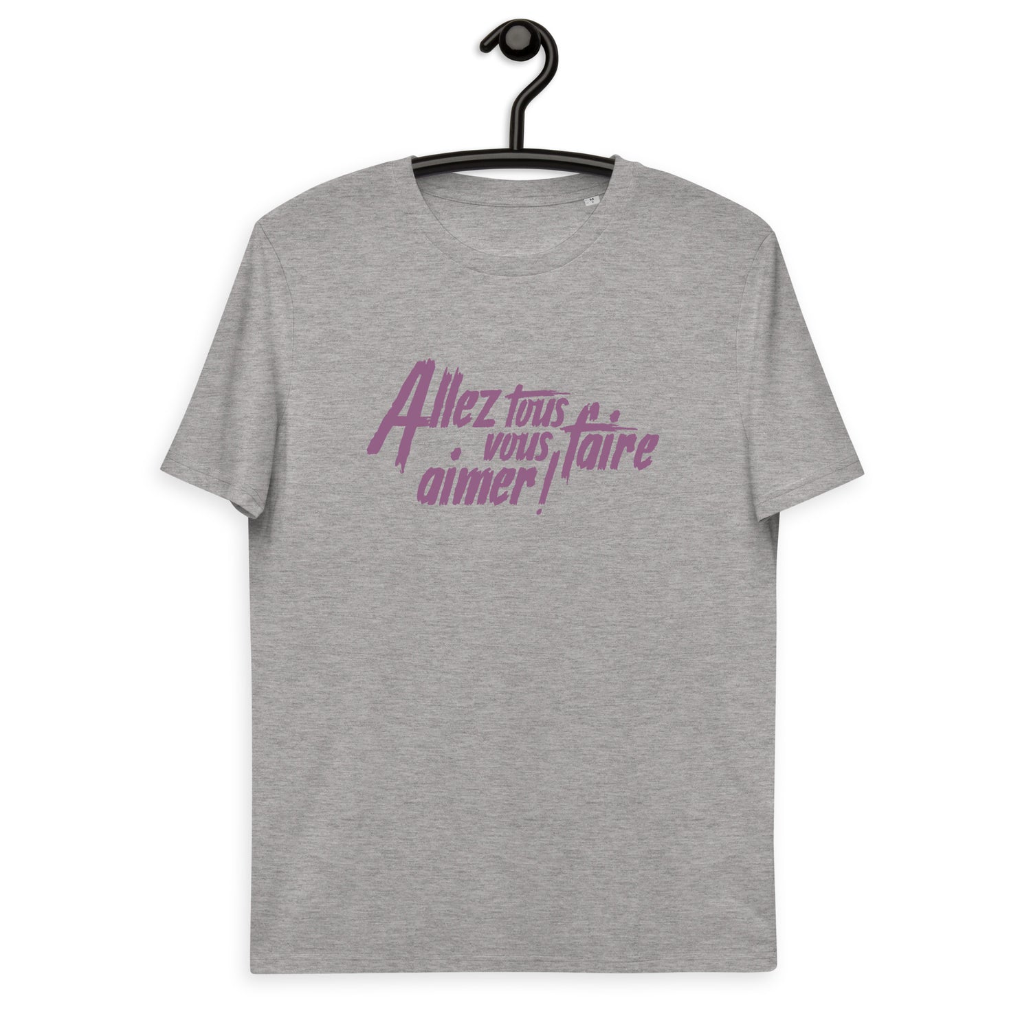 Allez tous vous faire aimer - T-shirt unisexe en coton biologique