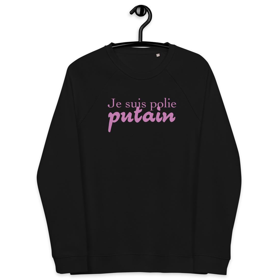 Je suis polie - Sweat col rond écologique raglan unisexe