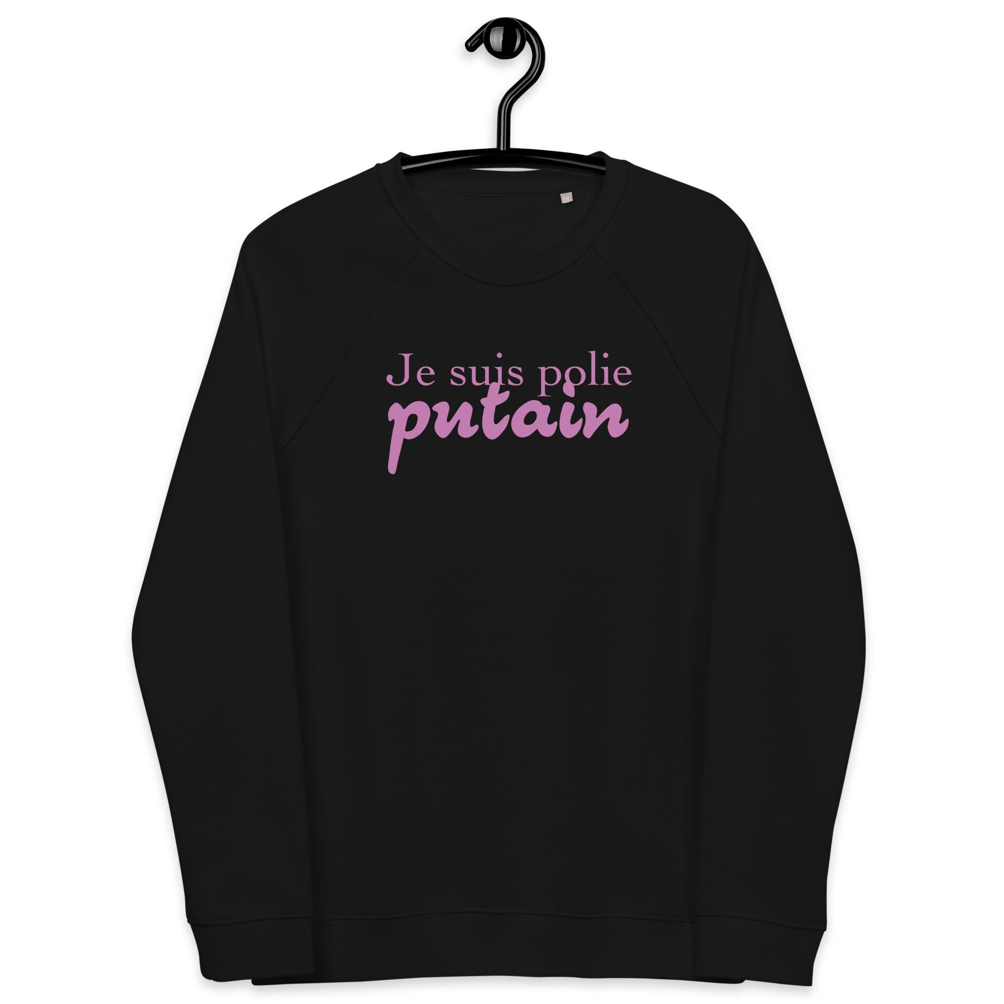 Je suis polie - Sweat col rond écologique raglan unisexe